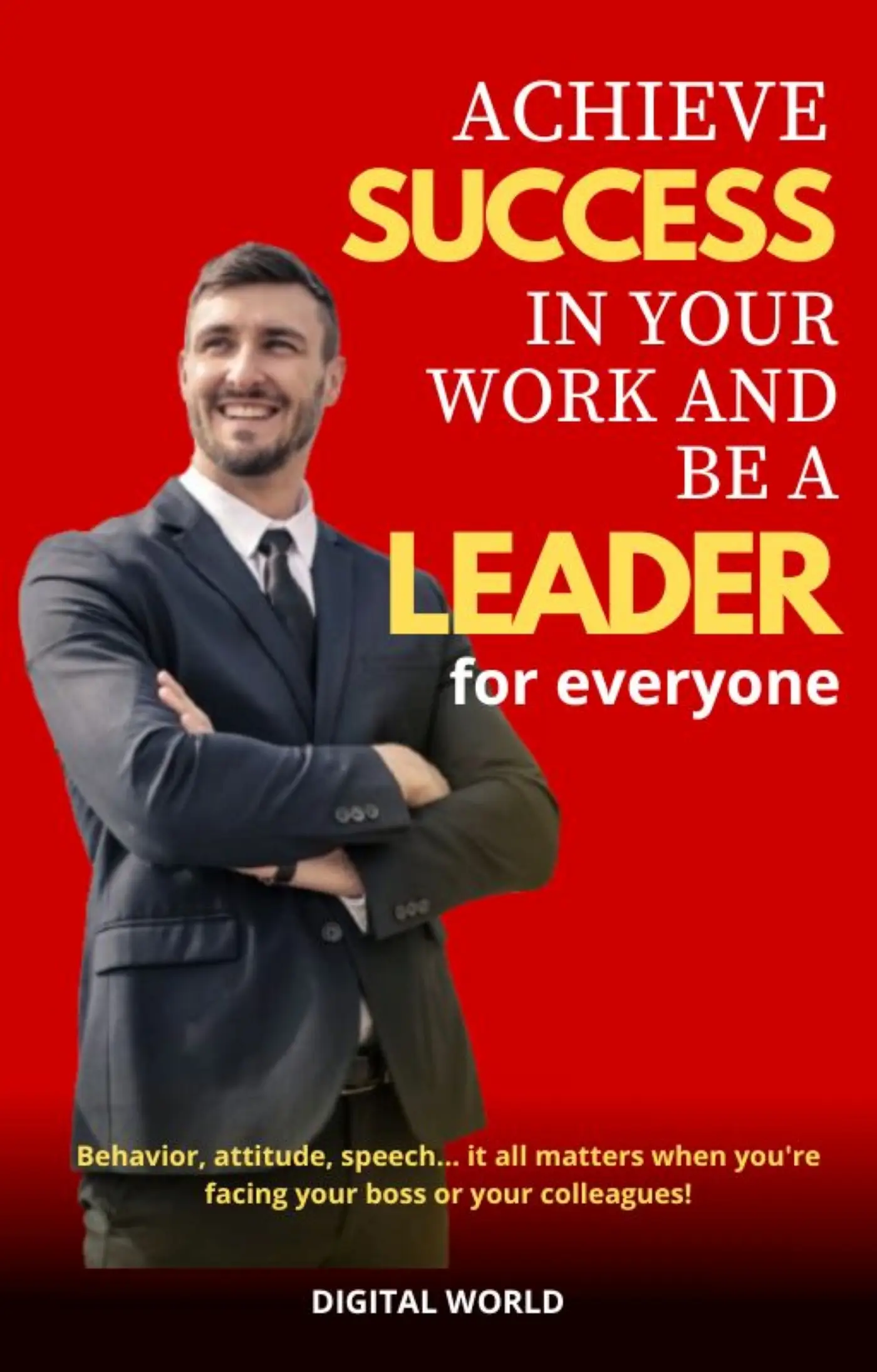 Achieve success in your work and be a leader for everyone.