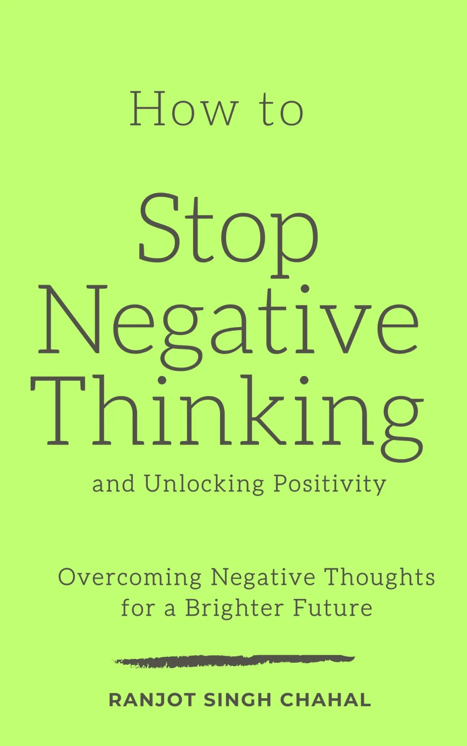 How to Stop Negative Thinking and Unlocking Positivity