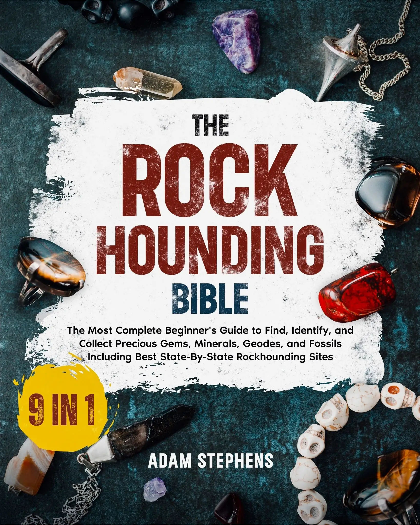 The Rockhounding Bible
