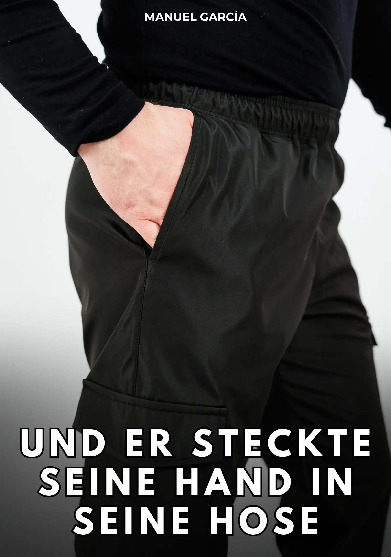 Und er steckte seine Hand in seine Hose