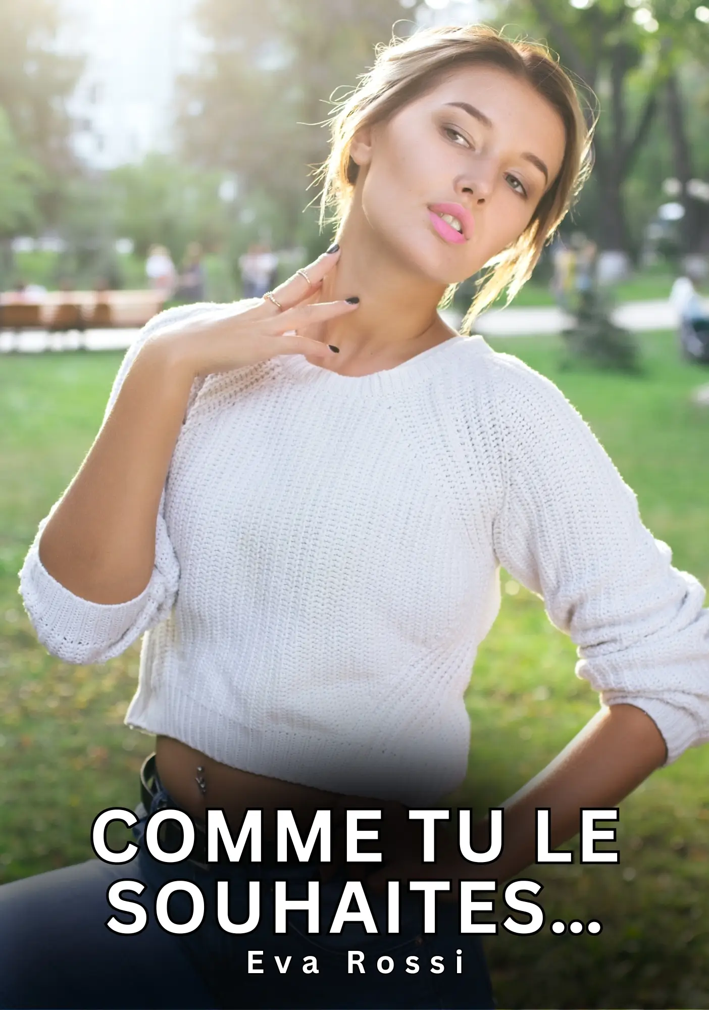 Comme tu le souhaites…