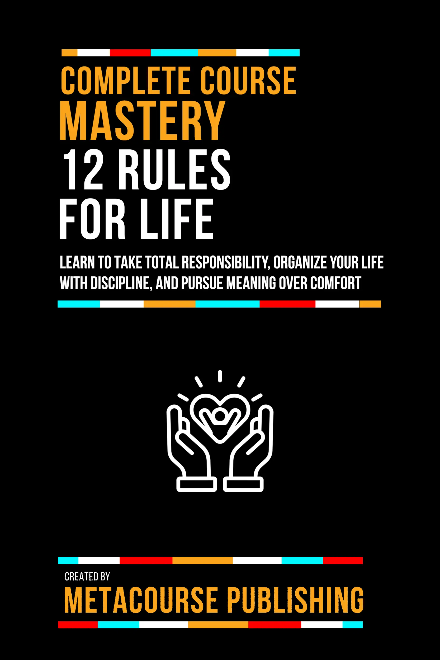 Complete Course Mastery 12 Rules For Life