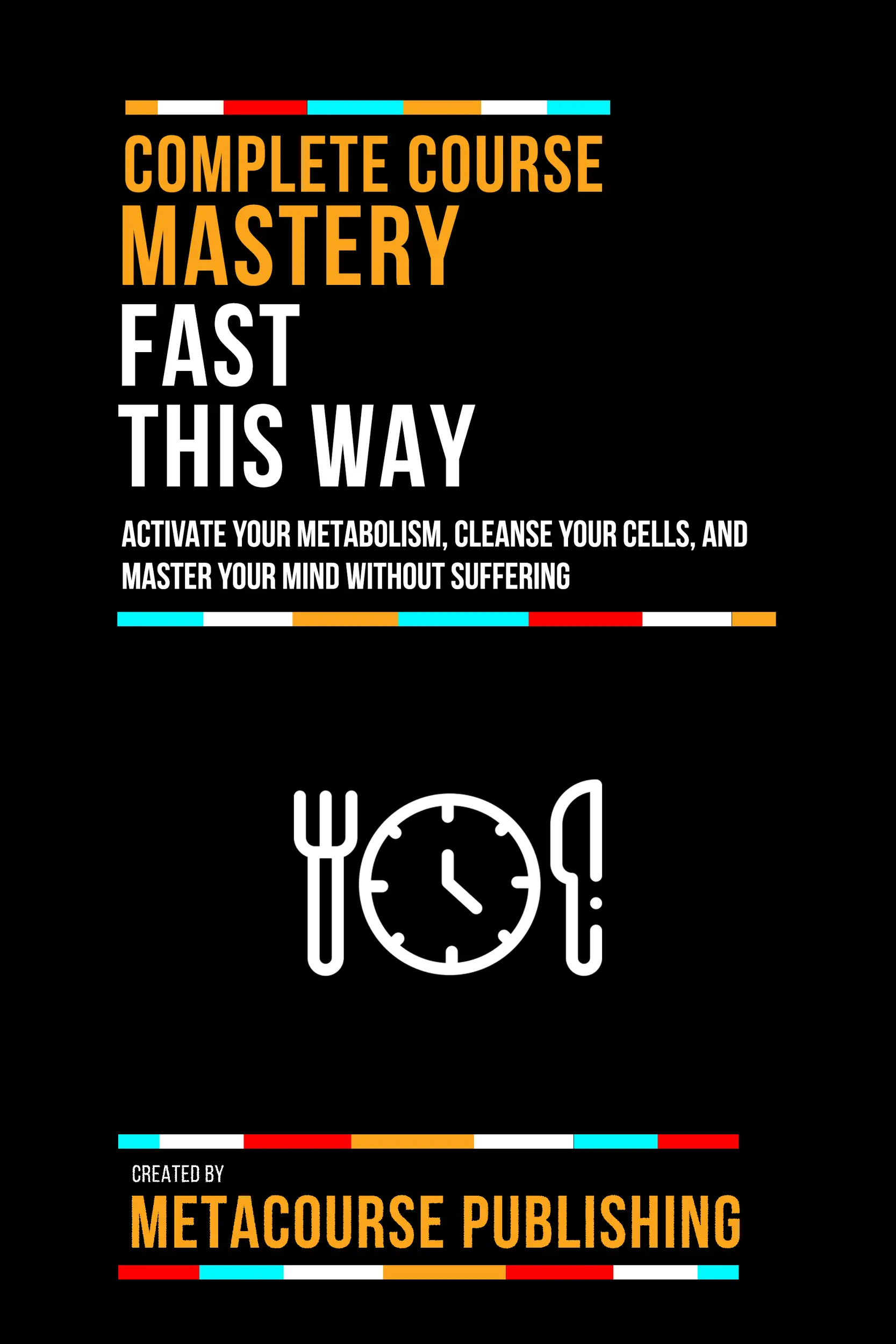 Complete Course Mastery Fast This Way