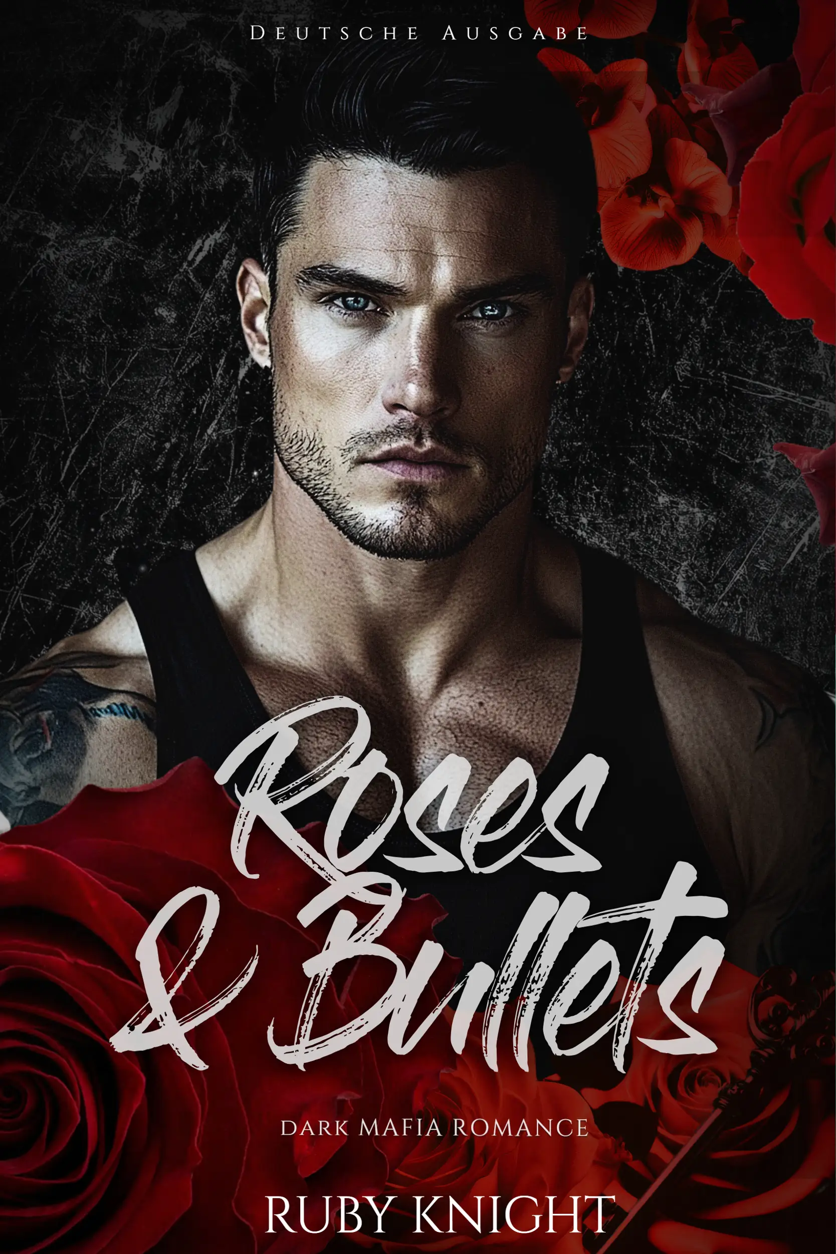 Roses & Bullets: Dark Mafia Romance (Deutsche Ausgabe)