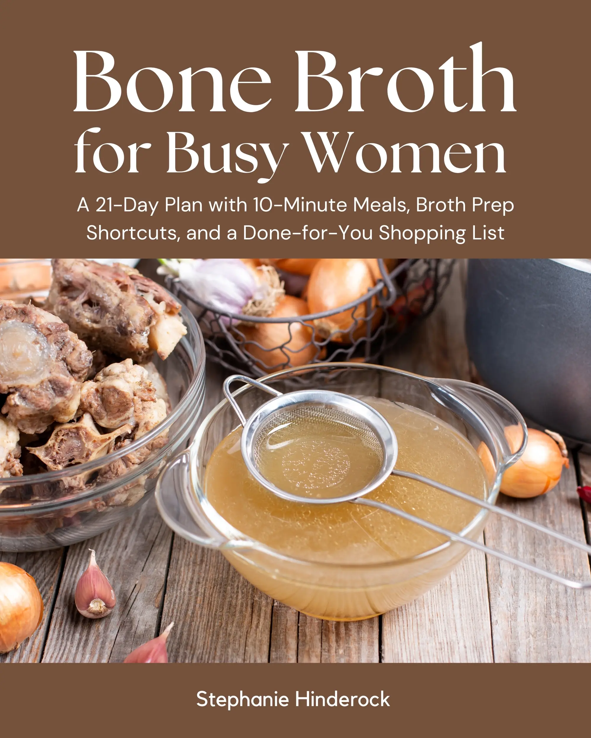 Bone Broth for Busy Women