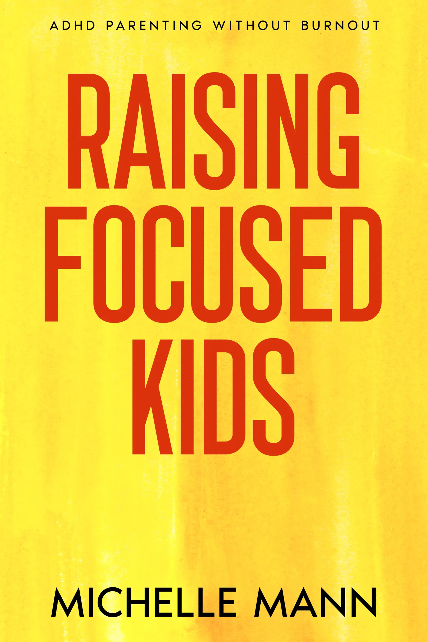 Raising Focused Kids