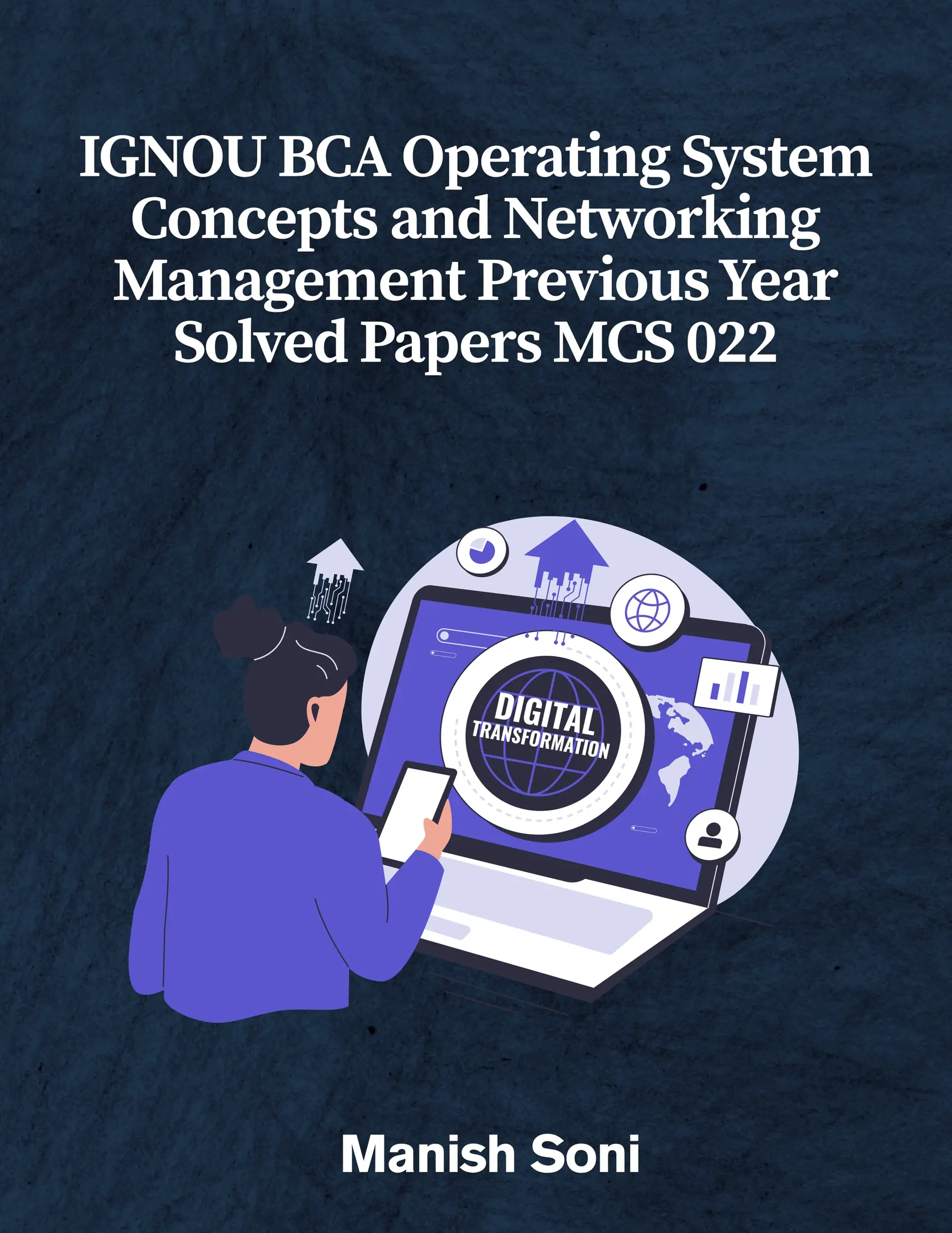 IGNOU BCA Operating System Concepts and Networking Management Previous Year Solved Papers MCS 022