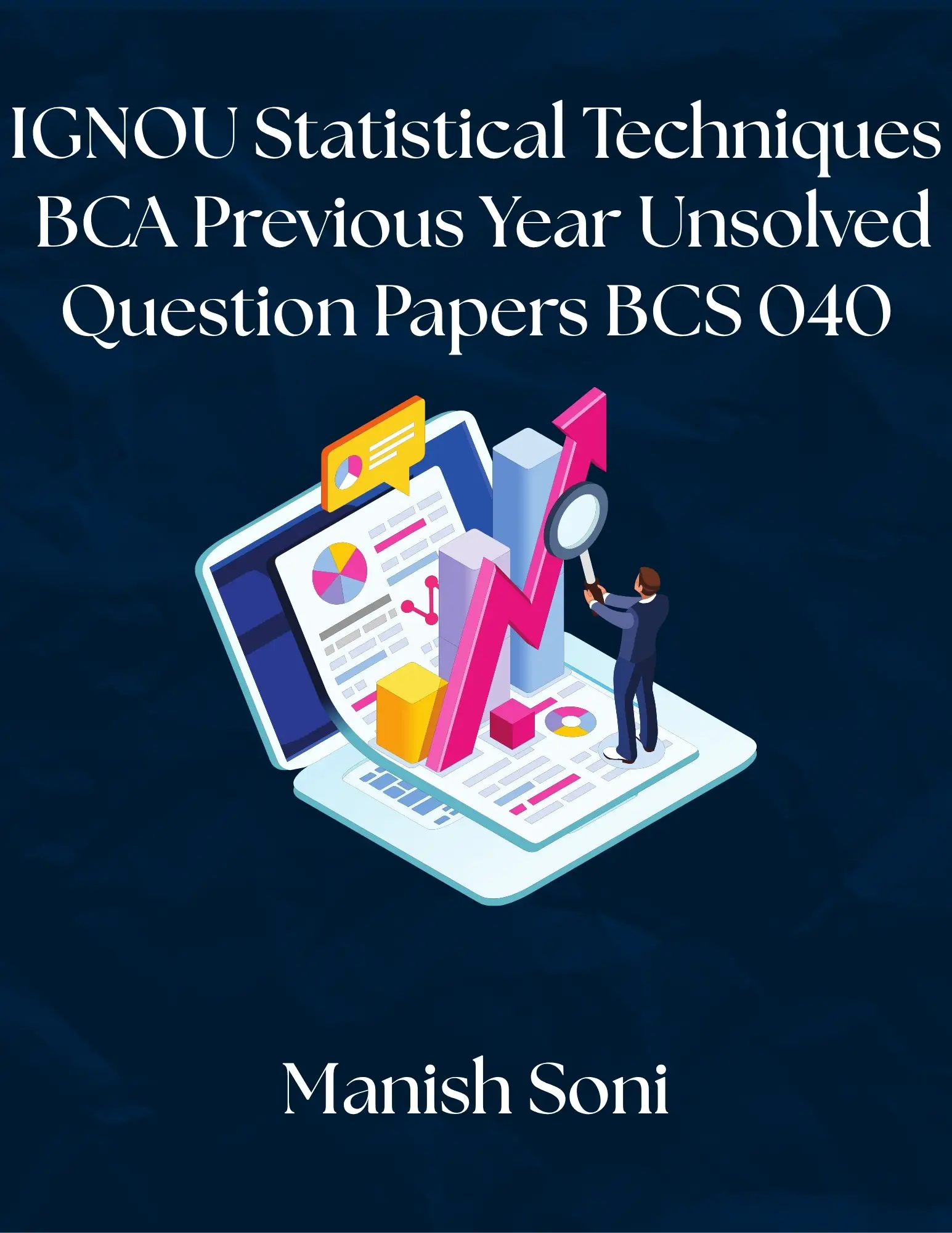 IGNOU BCA Statistical Techniques Previous Year Unsolved Papers BCS 040