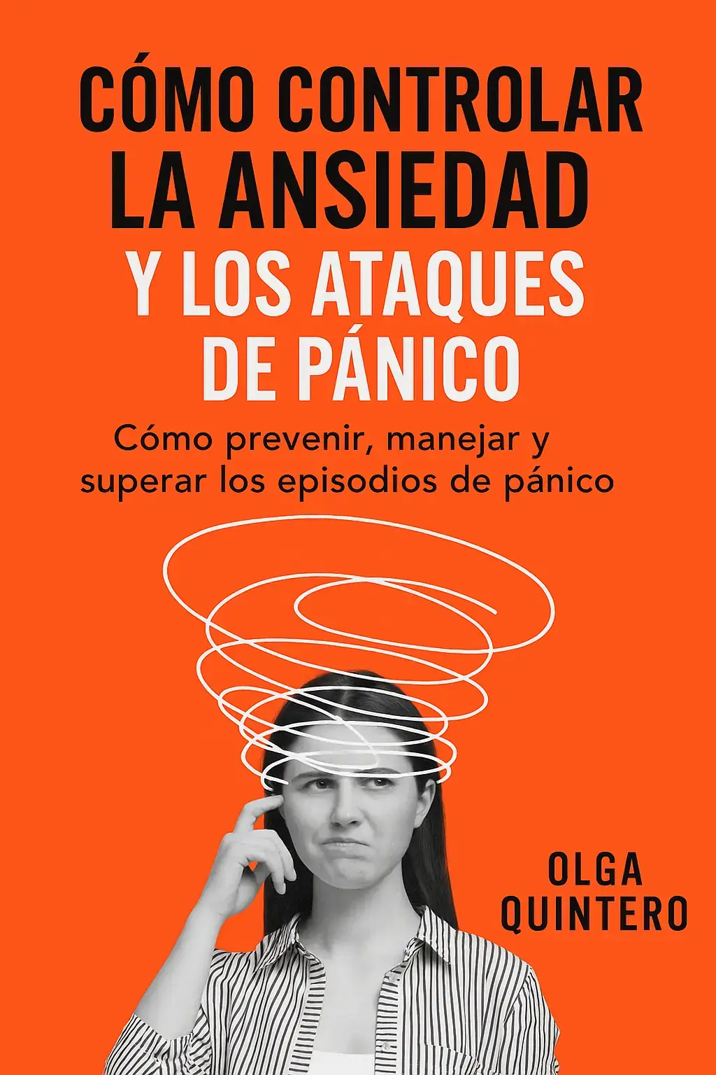 Cómo controlar la ansiedad y los ataques de pánico