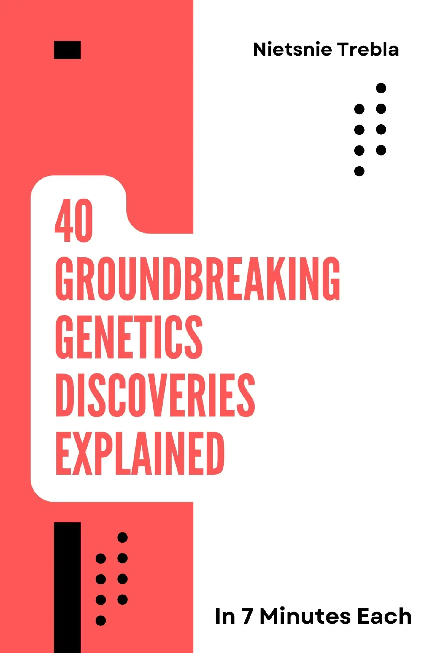 40 Groundbreaking Genetics Discoveries Explained in 7 Minutes Each