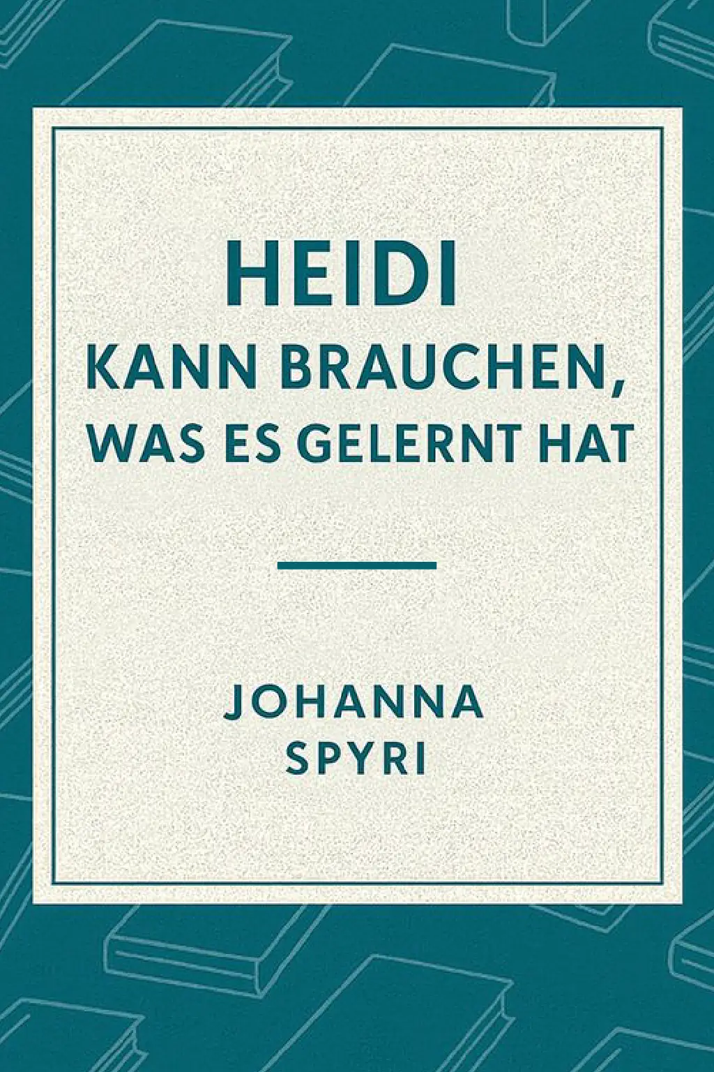 Heidi kann brauchen, was es gelernt hat