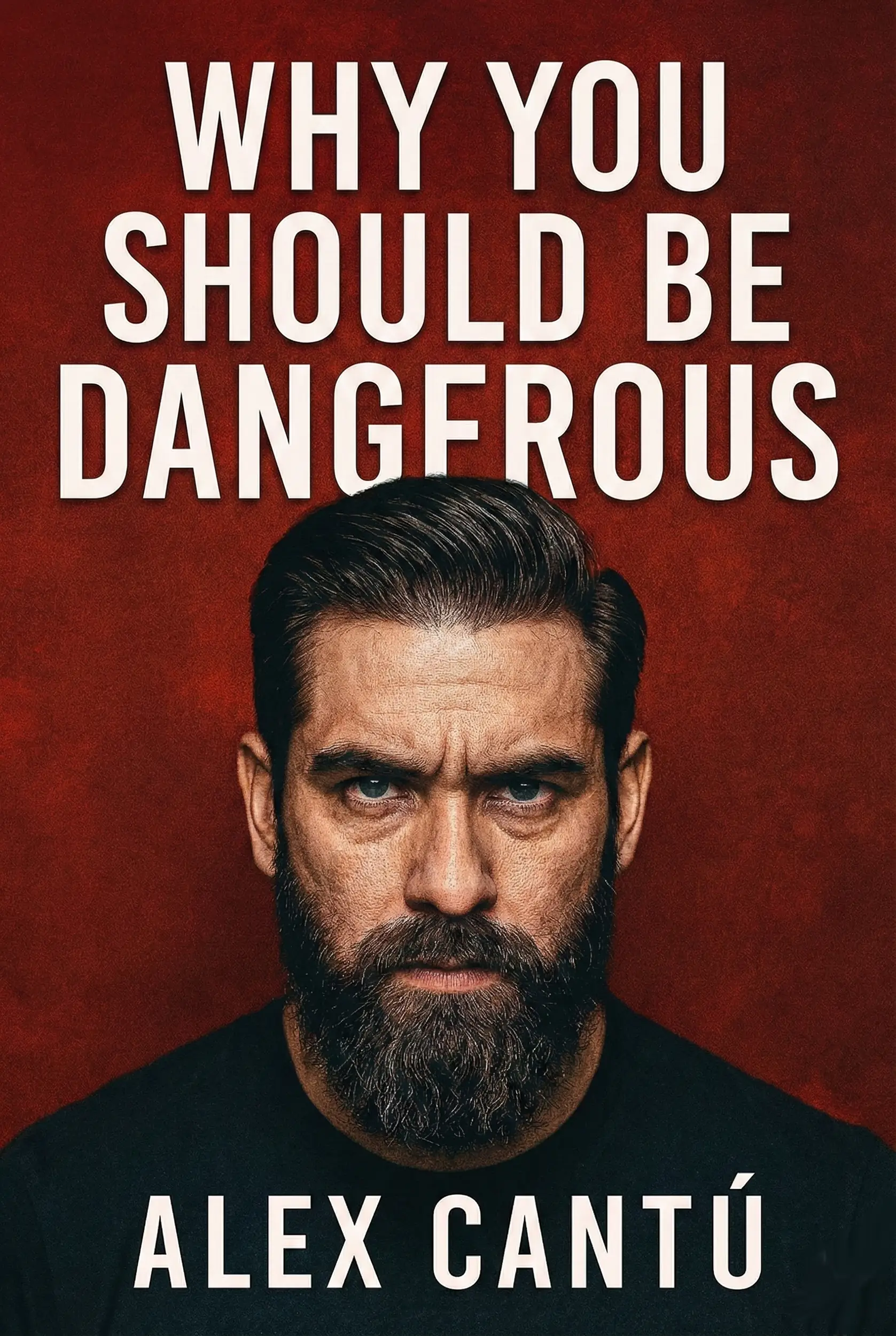 Why You Should be Dangerous