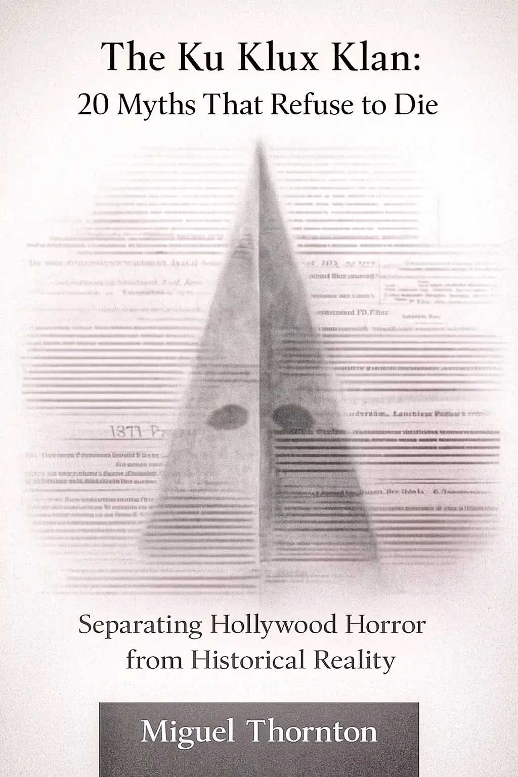 The Ku Klux Klan: 20 Myths That Refuse to Die