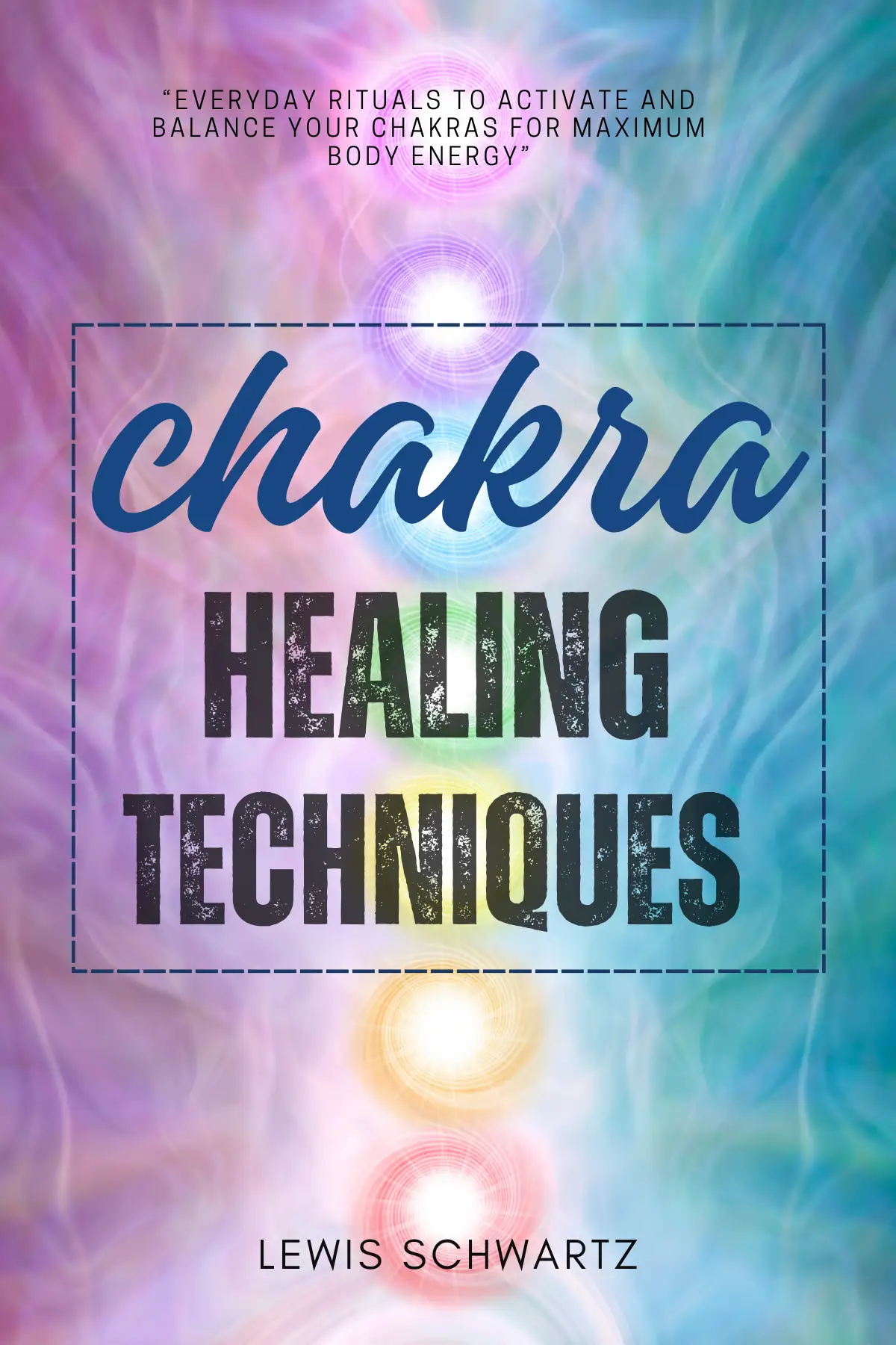 Chakra Healing Techniques