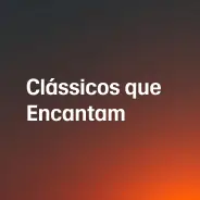 Clássicos que Encantam 