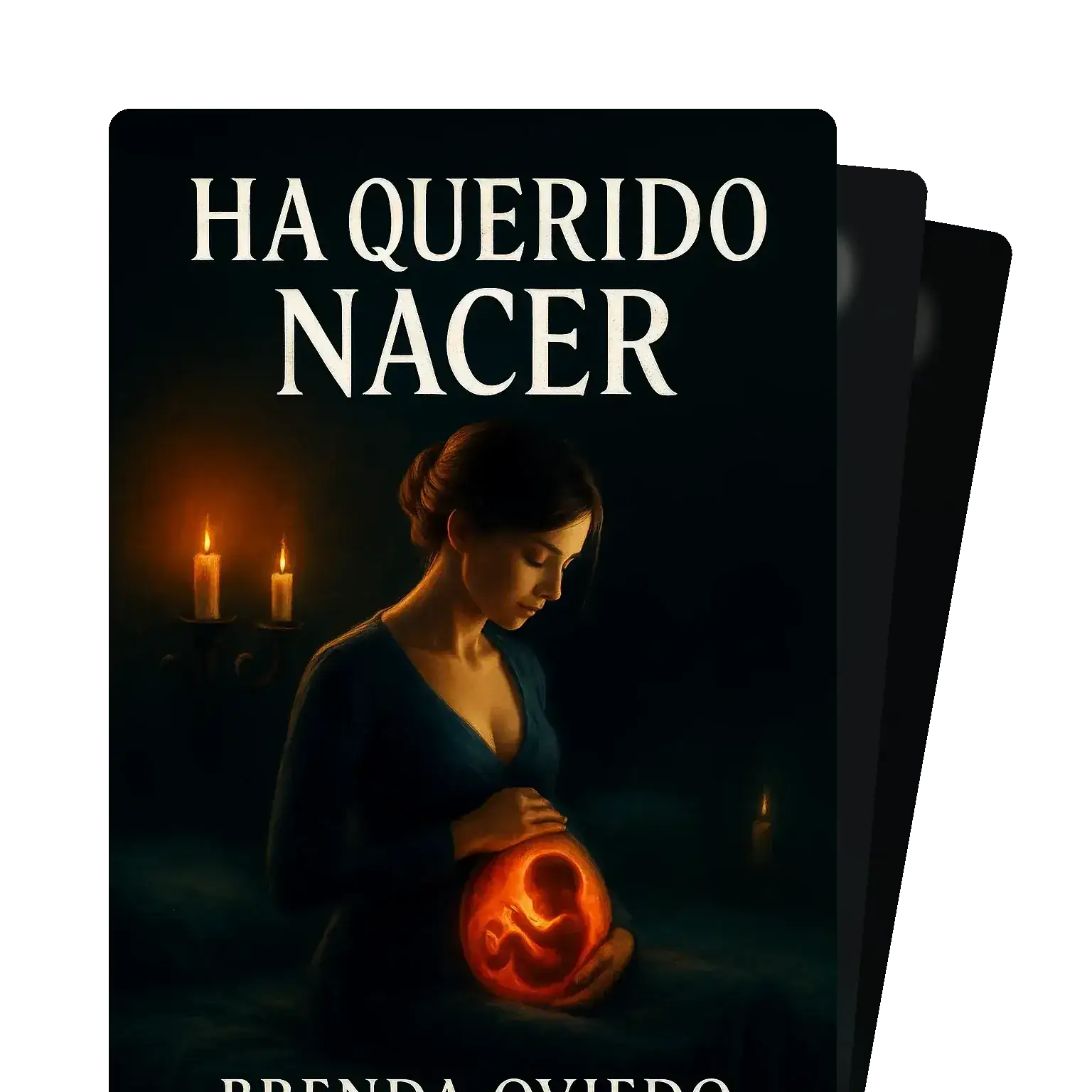 Ha Querido Nacer: La Trilogía 