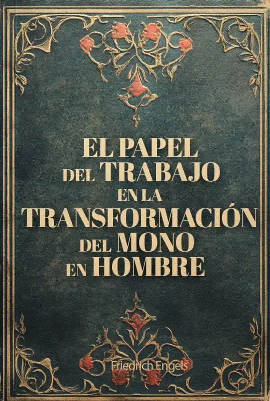 El Papel del Trabajo en la Transformación del Mono en Hombre