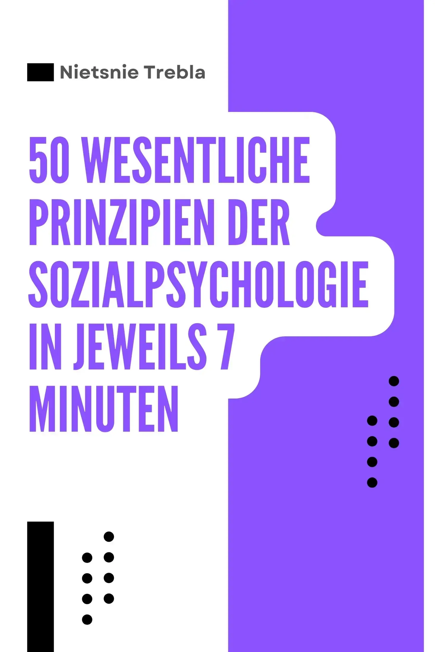 50 wesentliche Prinzipien der Sozialpsychologie in jeweils 7 Minuten