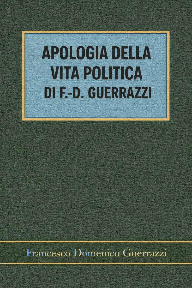 Apologia della vita politica di F.-D. Guerrazzi