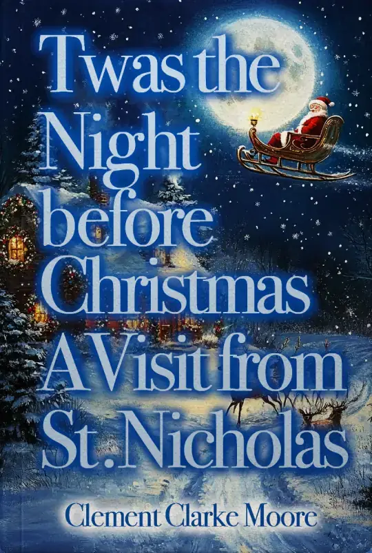 Twas the Night before Christmas: A Visit from St. Nicholas