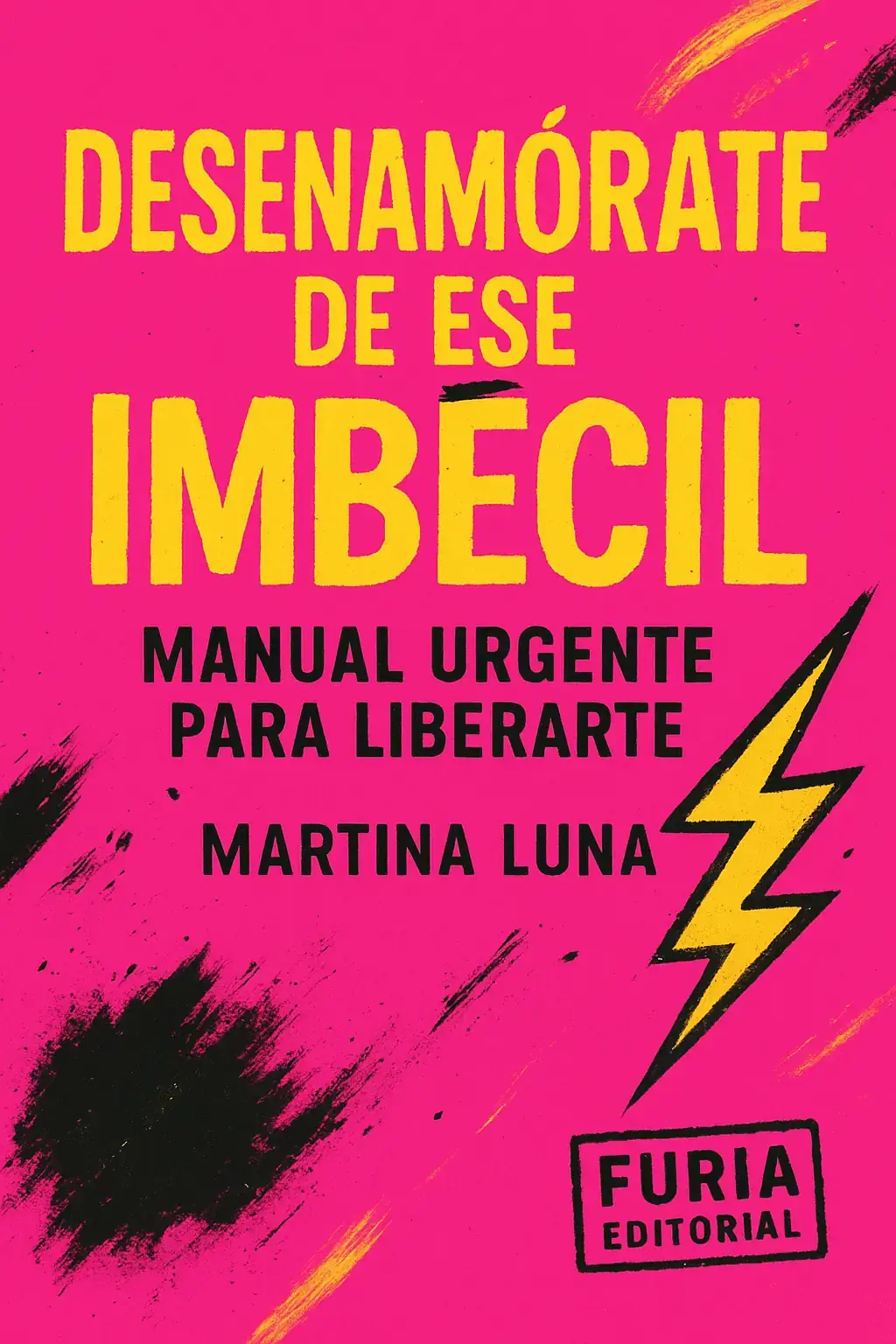 Desenamórate de ese imbécil 