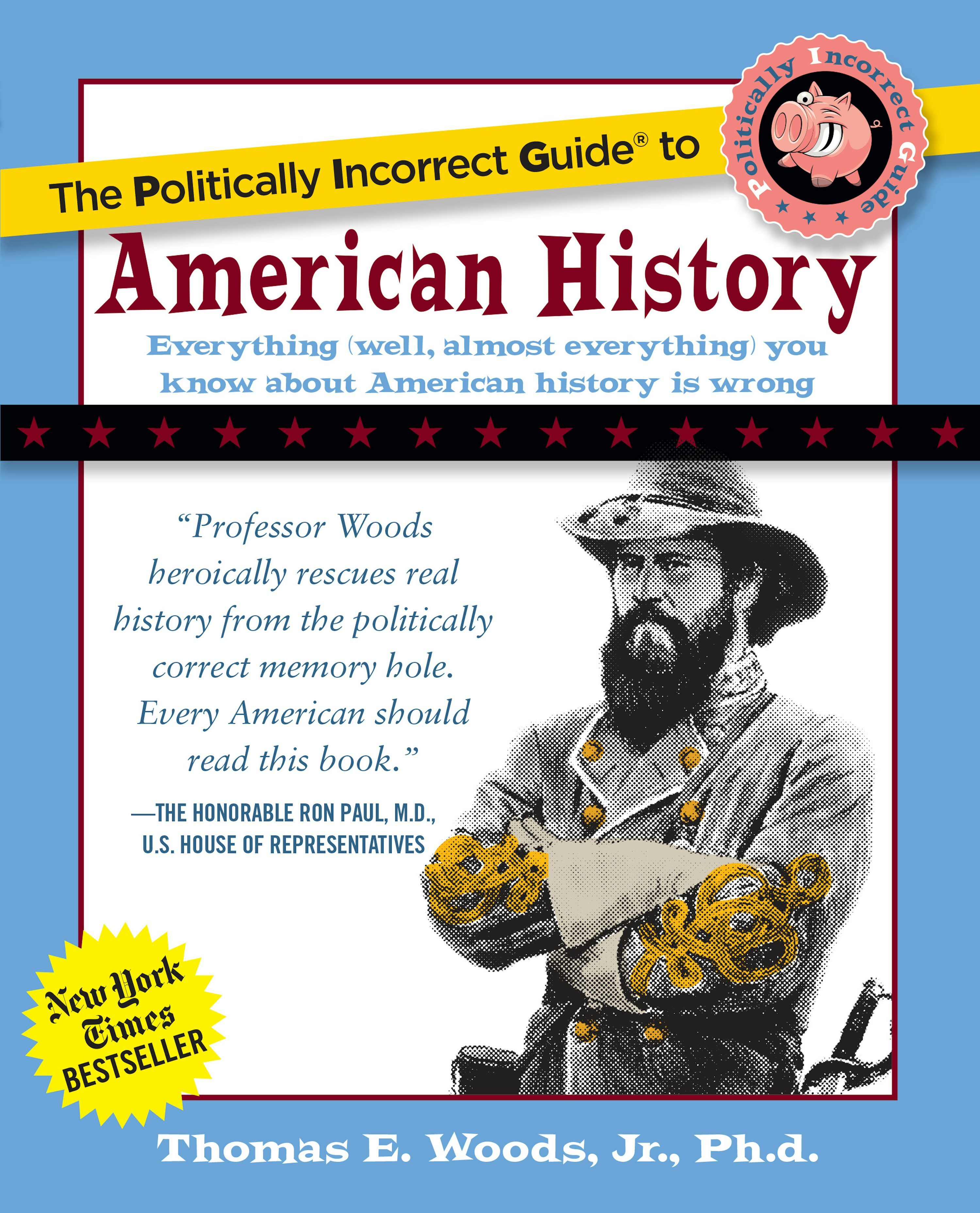 The Politically Incorrect Guide to American History
