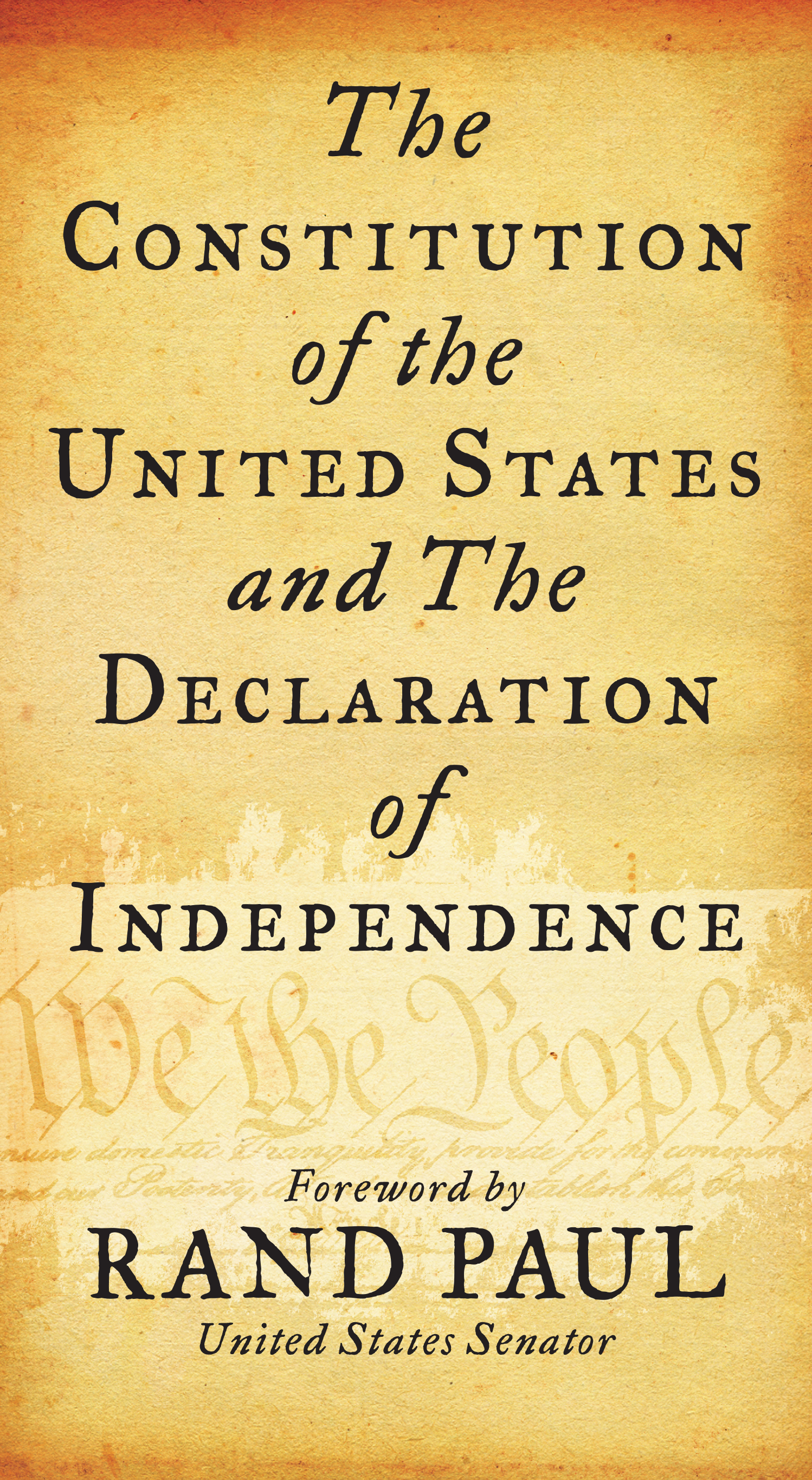 The Constitution of the United States and The Declaration of Independence