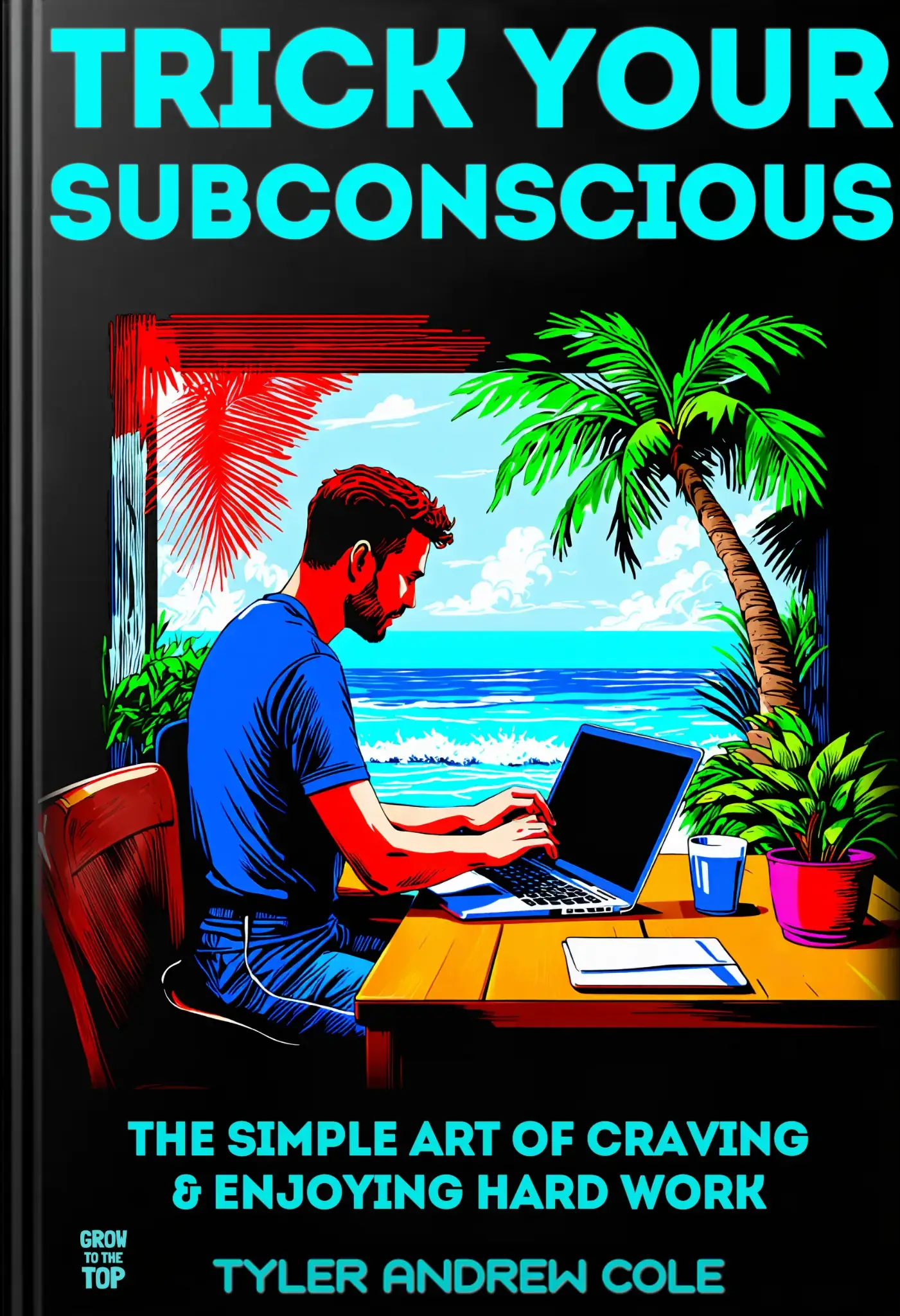 Trick Your Subconscious: The Simple Art Of Craving And Enjoying Hard Work