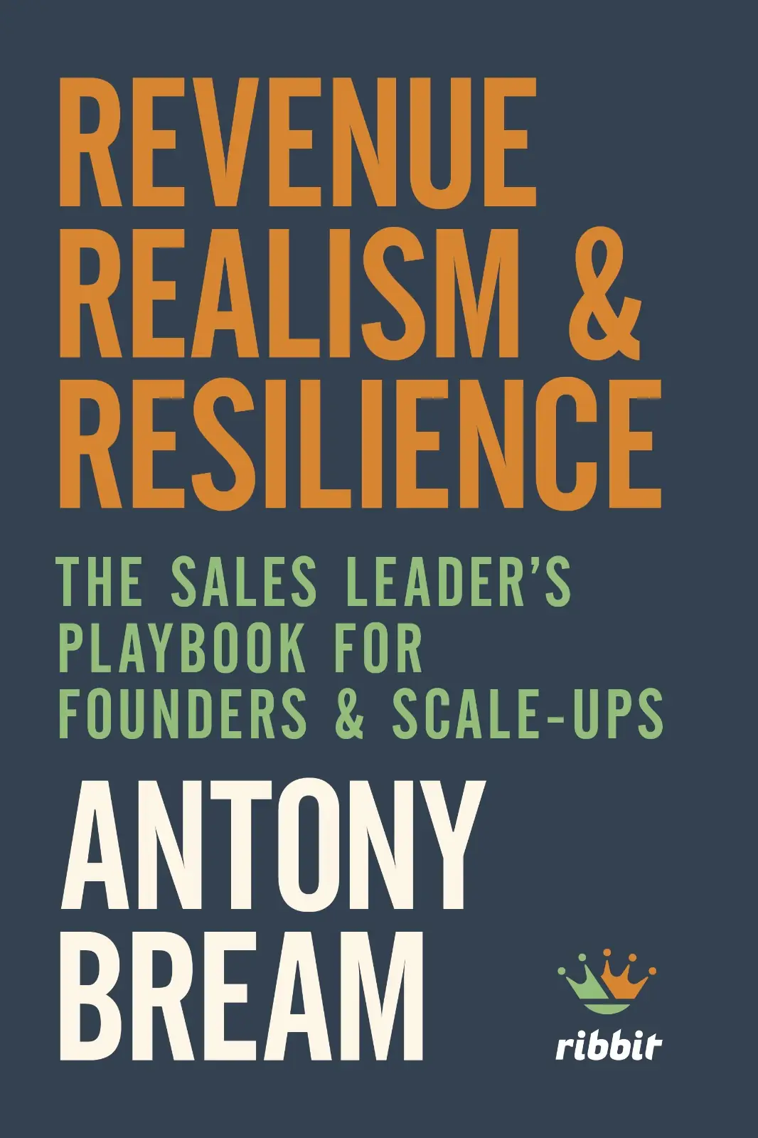 Revenue Realism and Resilience - The Sales Leader’s Playbook for Founders & Scale-Ups