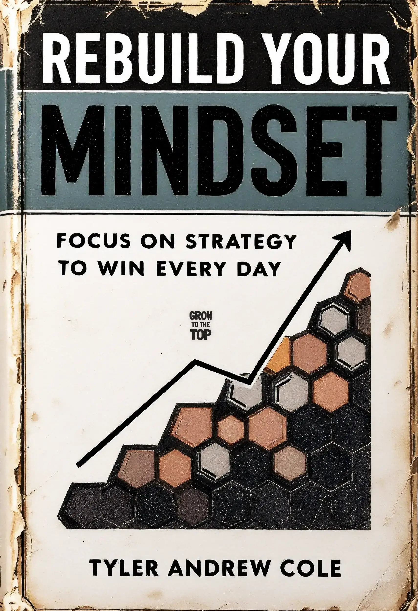 Rebuild Your Mindset: Focus On Strategy To Win Every Day