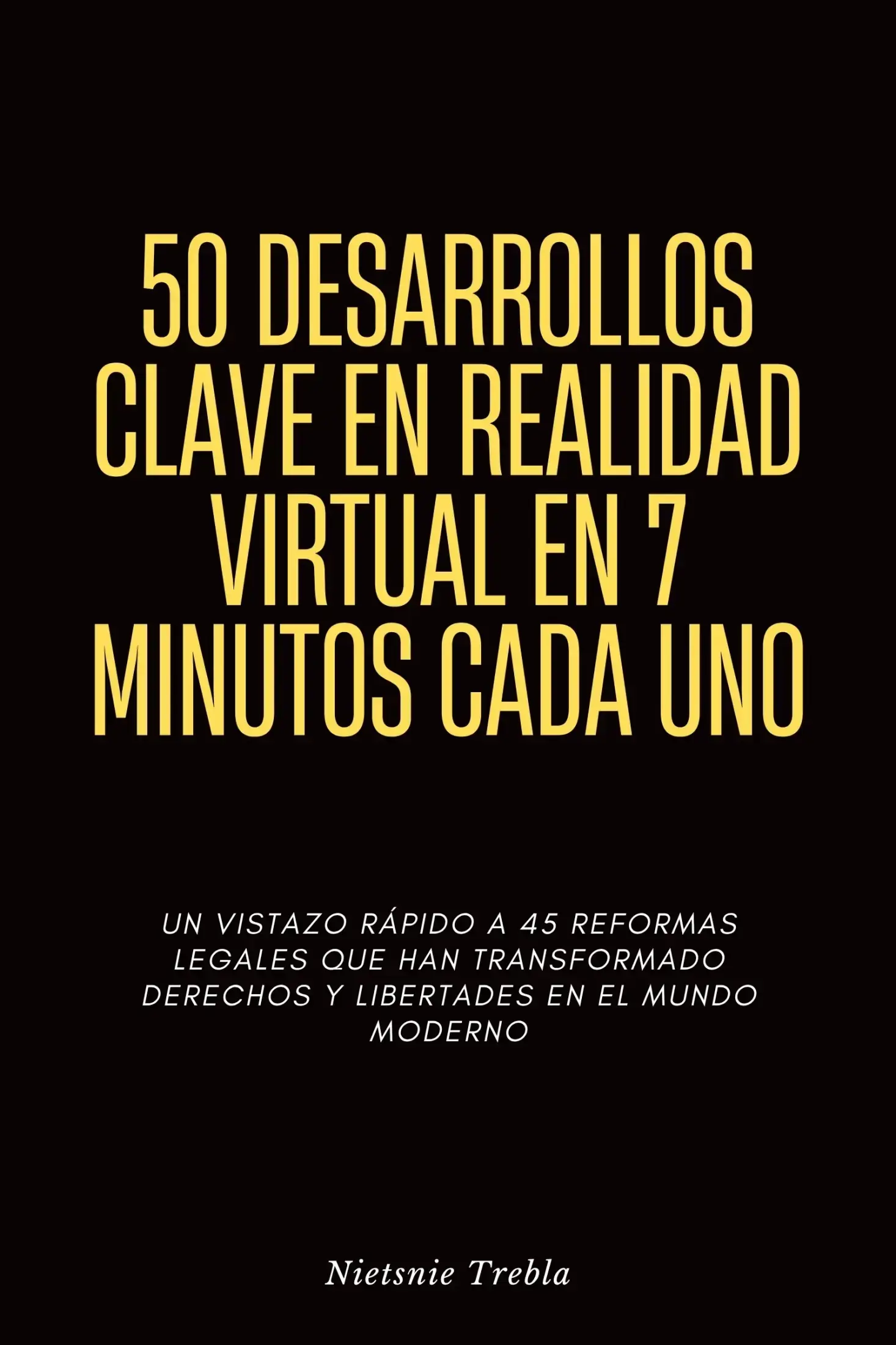 50 Desarrollos Clave en Realidad Virtual en 7 Minutos Cada Uno