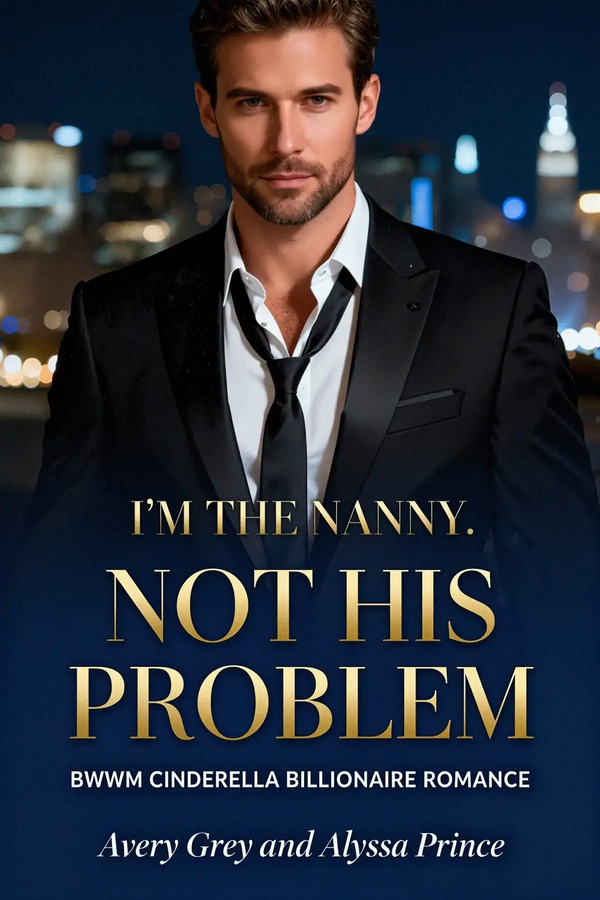 I’m His Nanny Not His Problem: BWWM Cinderella Billionaire Romance