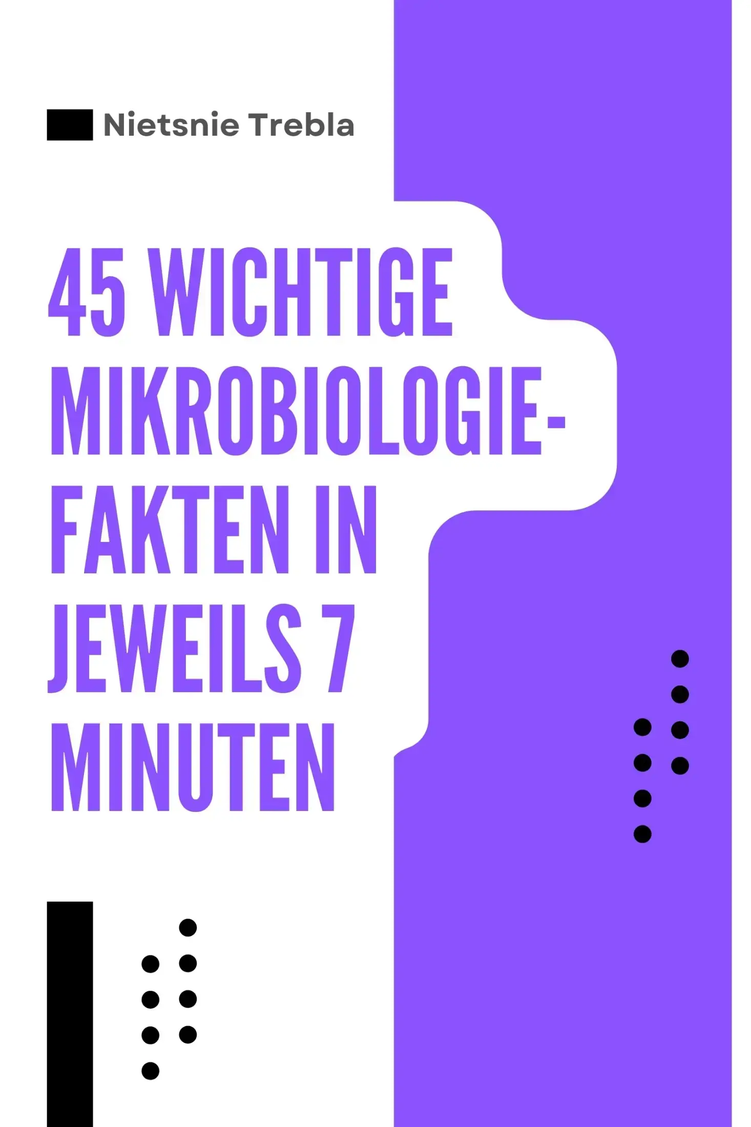 45 Wichtige Mikrobiologie-Fakten in Jeweils 7 Minuten