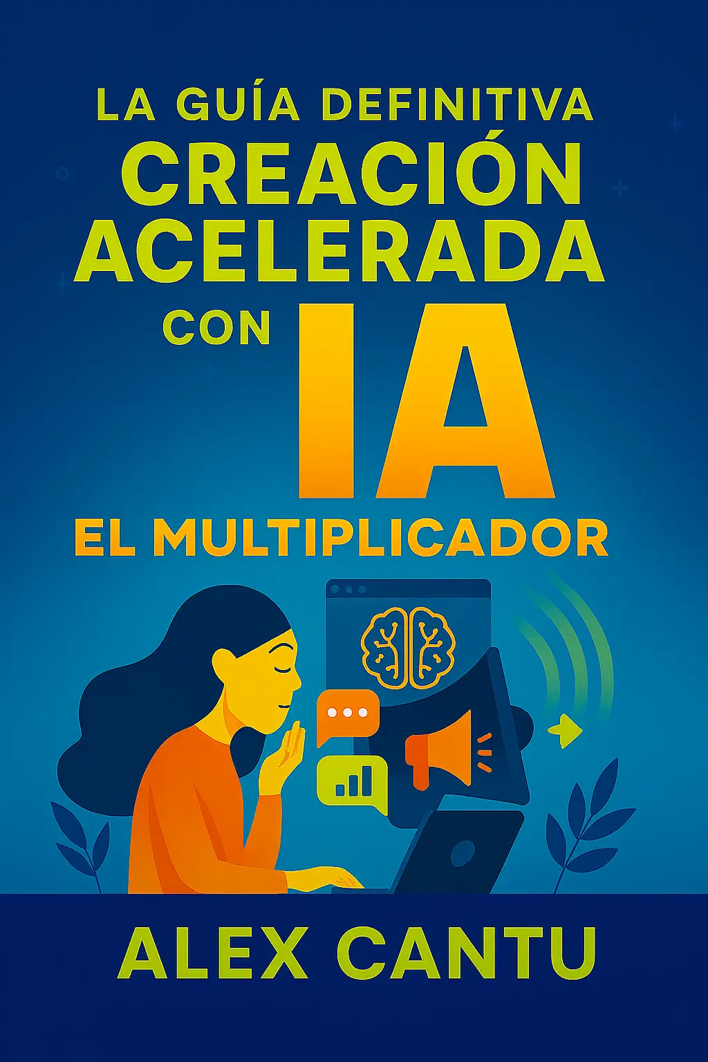 La Guía Definitiva de la Creación Acelerada con IA