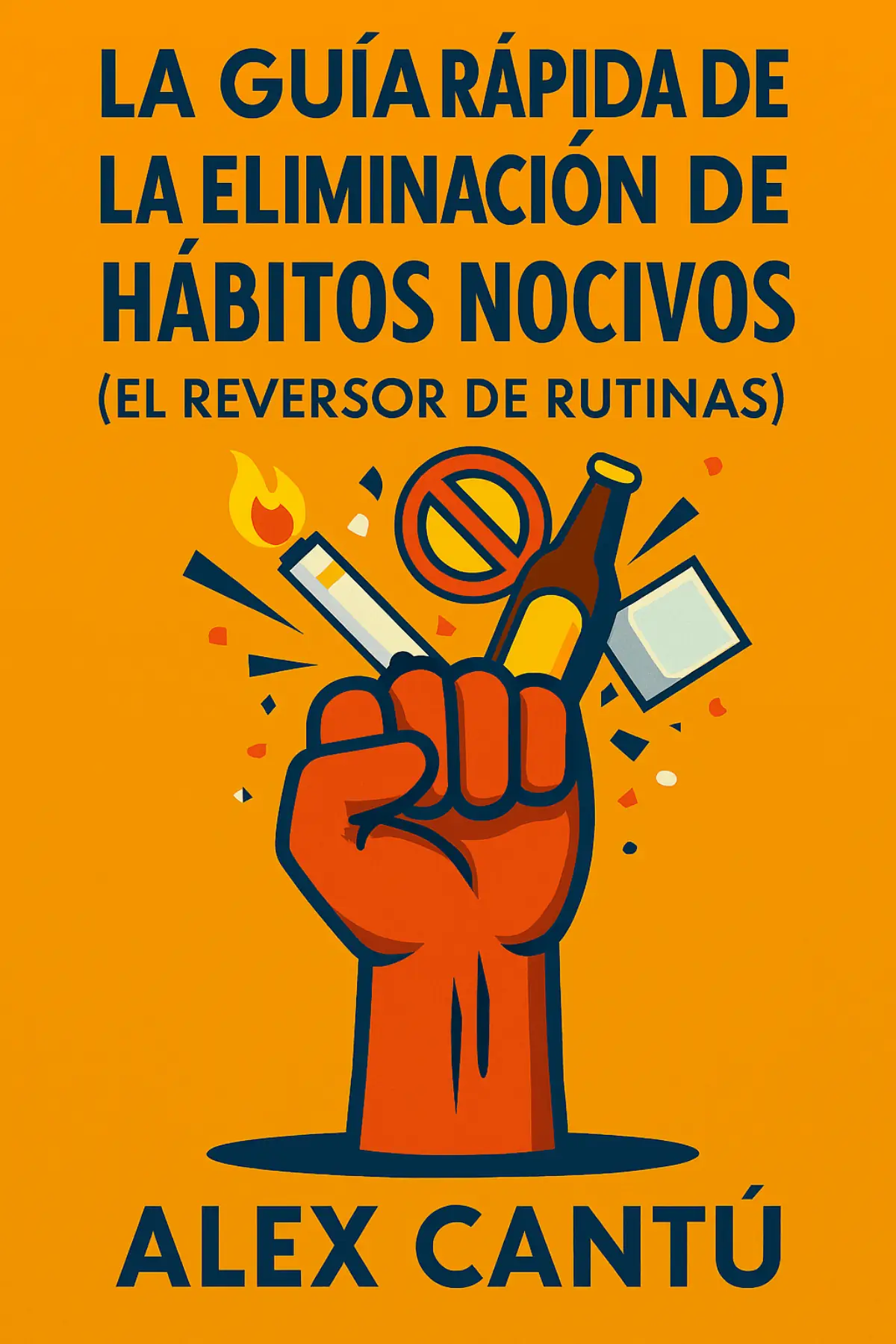La Guía Rápida de la Eliminación de Hábitos Nocivos