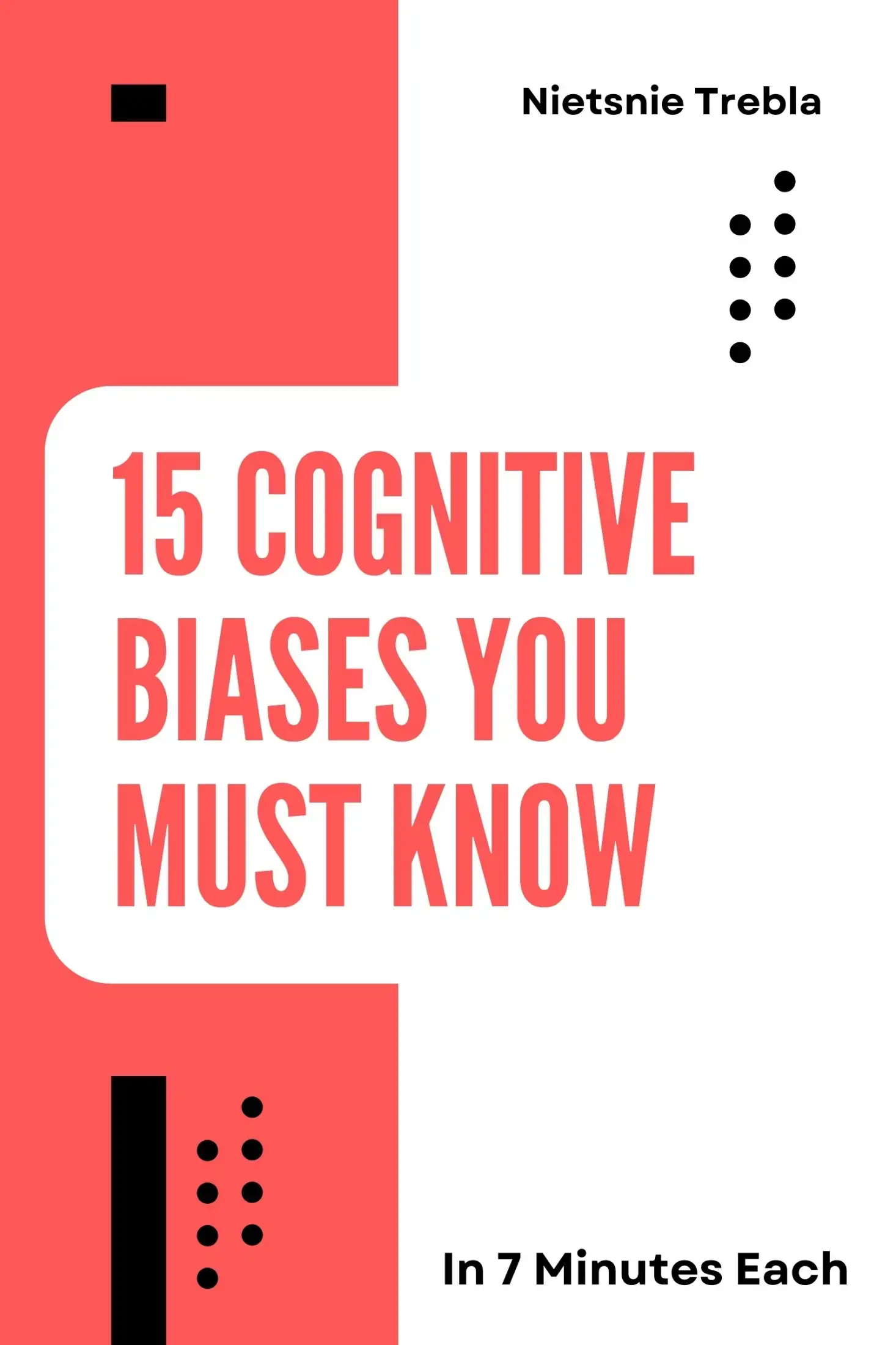 15 Cognitive Biases You Must Know in 7 Minutes Each