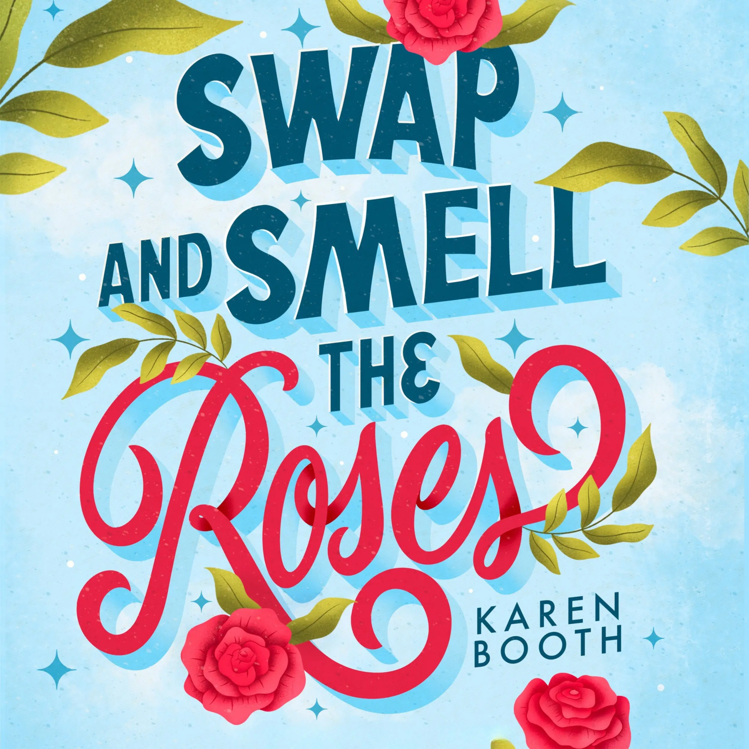 Swap And Smell The Roses