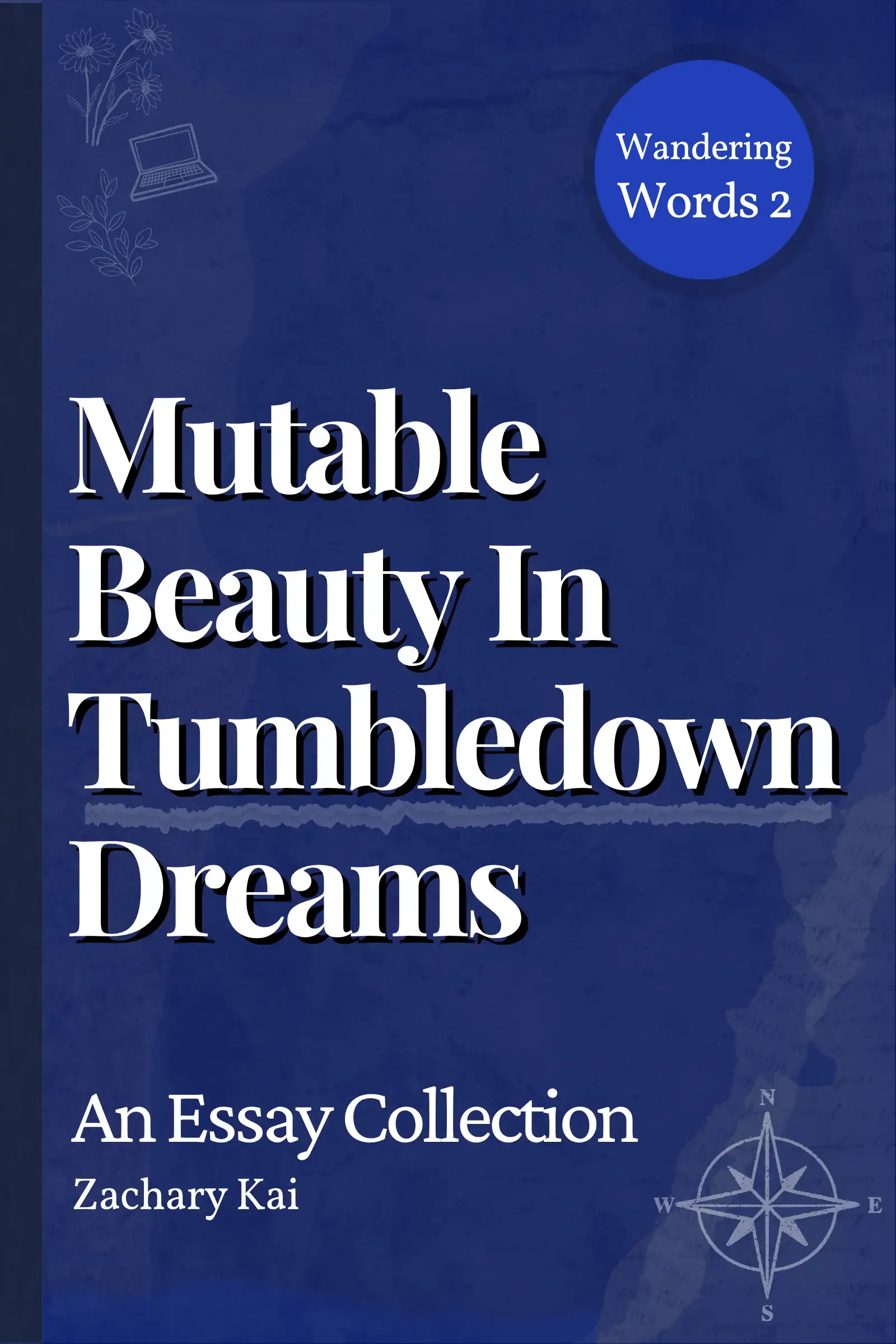 Mutable Beauty In Tumbledown Dreams