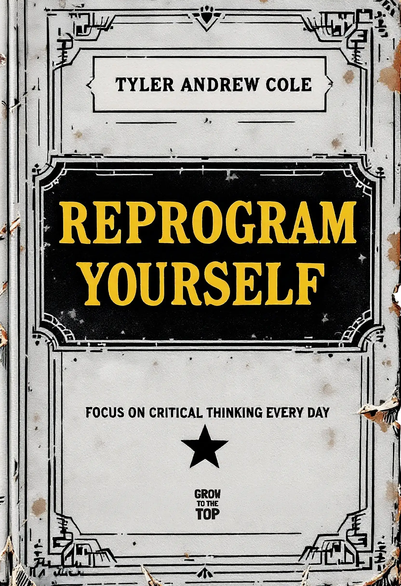 Reprogram Yourself: Focus On Critical Thinking Every Day