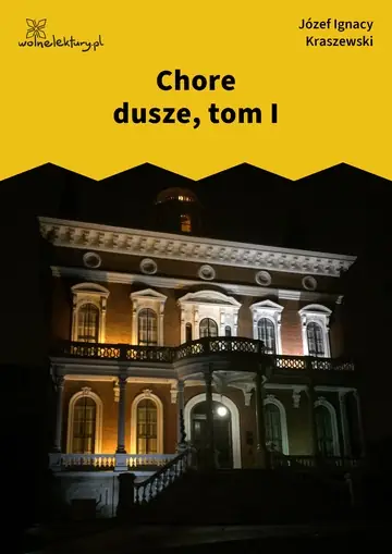 Chore dusze, tom I