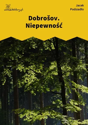 Dobrošov. Niepewność