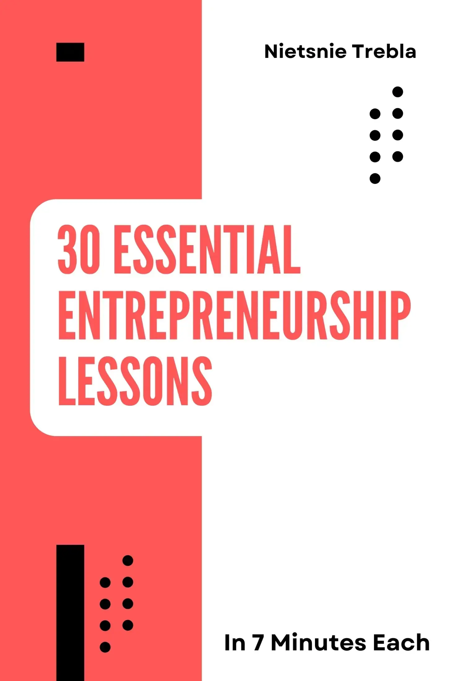 30 Essential Entrepreneurship Lessons in 7 Minutes Each