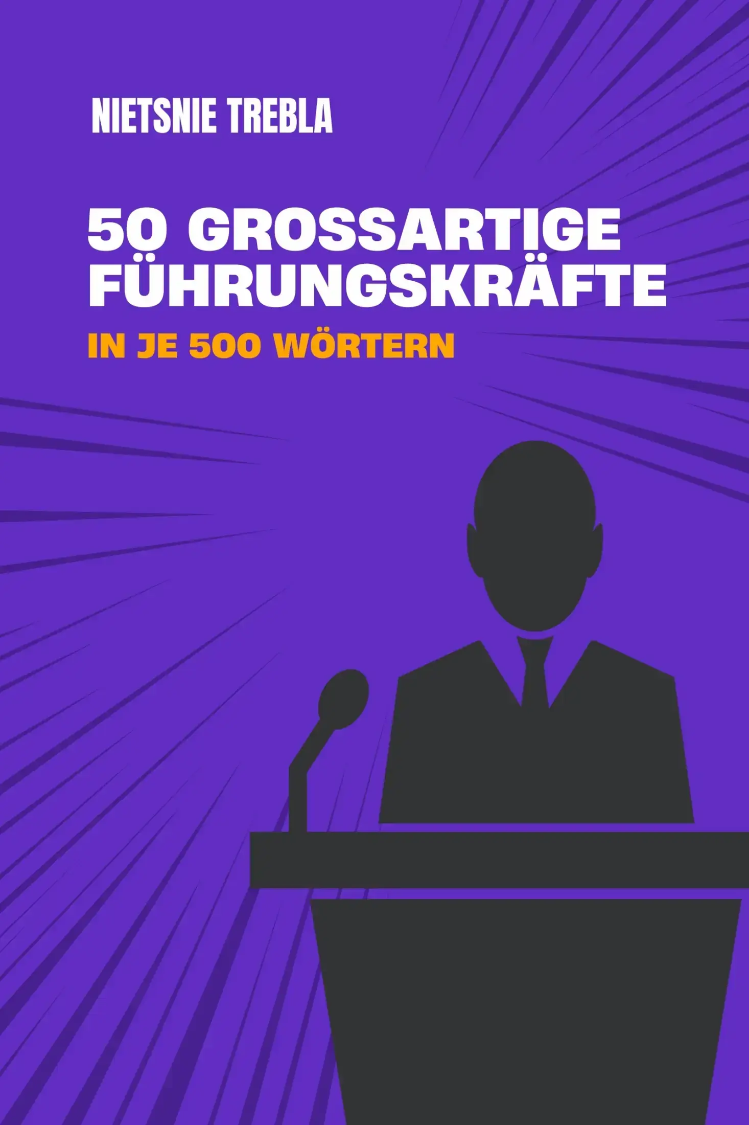 50 großartige Führungskräfte in je 500 Wörtern
