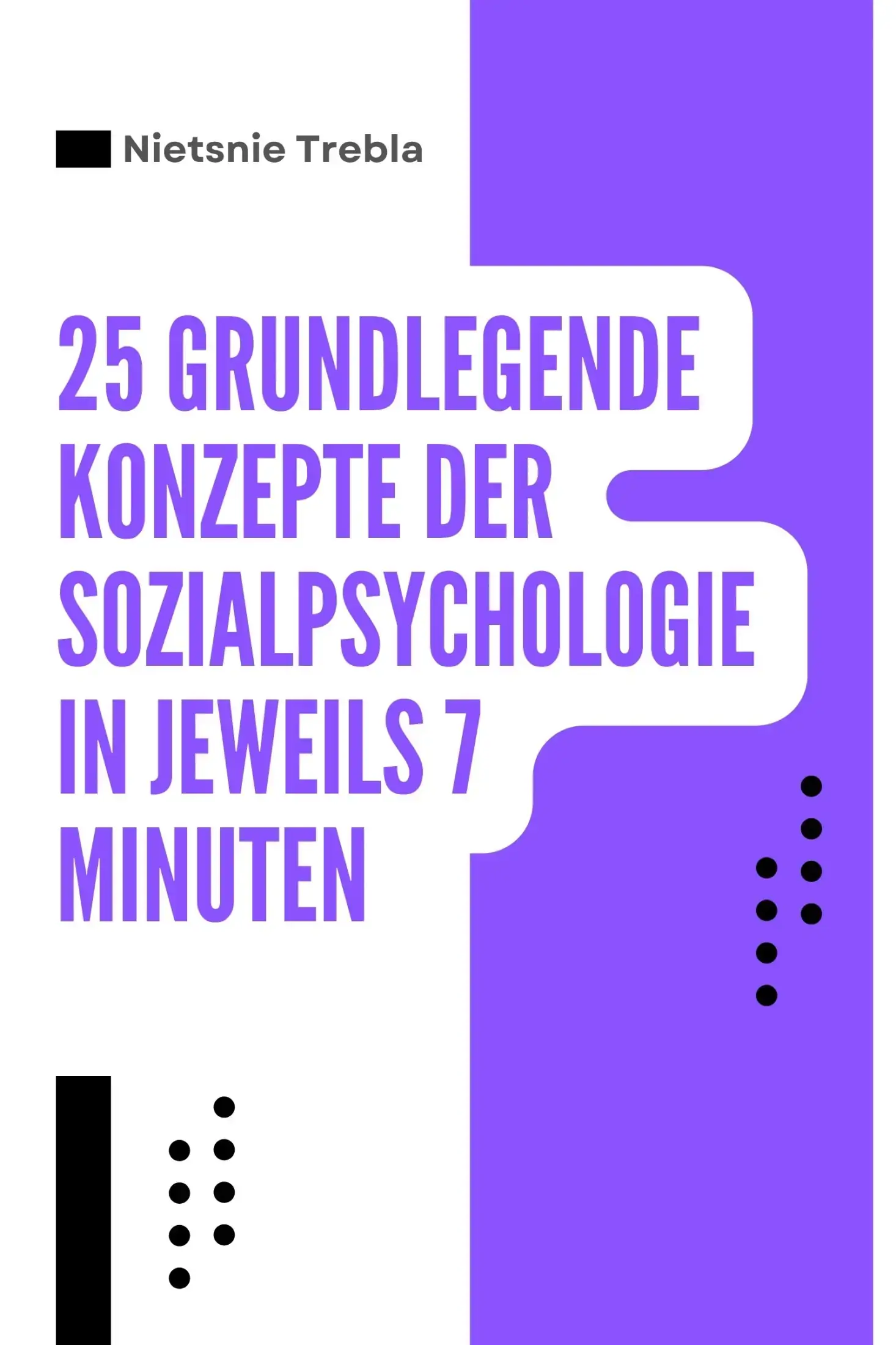 25 Grundlegende Konzepte der Sozialpsychologie in jeweils 7 Minuten