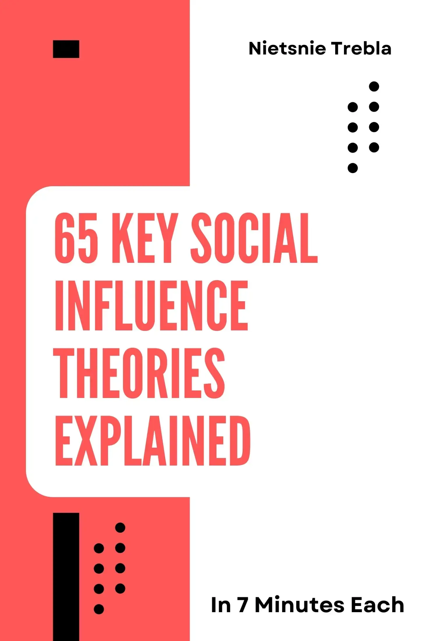 65 Key Social Influence Theories Explained in 7 Minutes Each