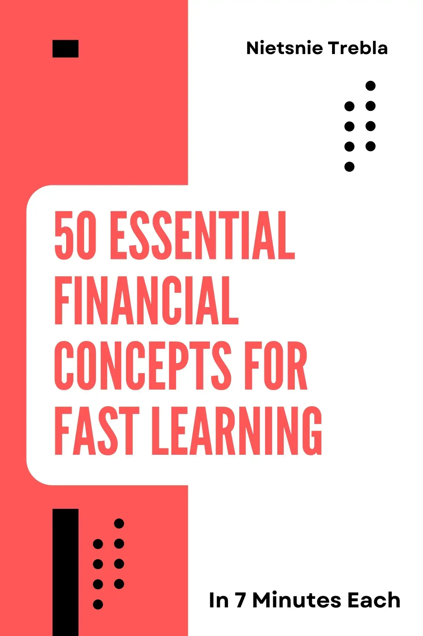 50 Essential Financial Concepts for Fast Learning in 7 Minutes Each