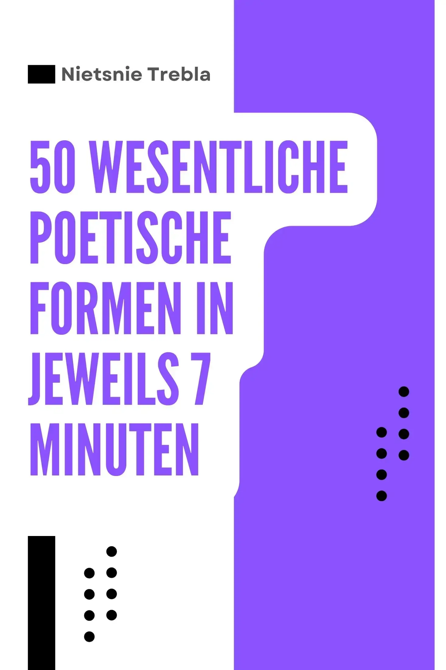 50 Wesentliche Poetische Formen in Jeweils 7 Minuten