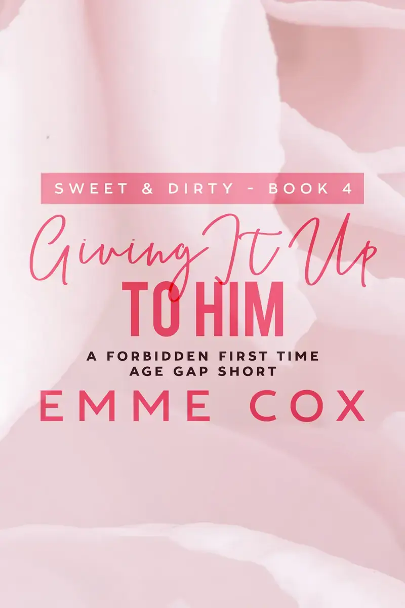 Giving It Up To Him: A Forbidden First Time Age Gap Short