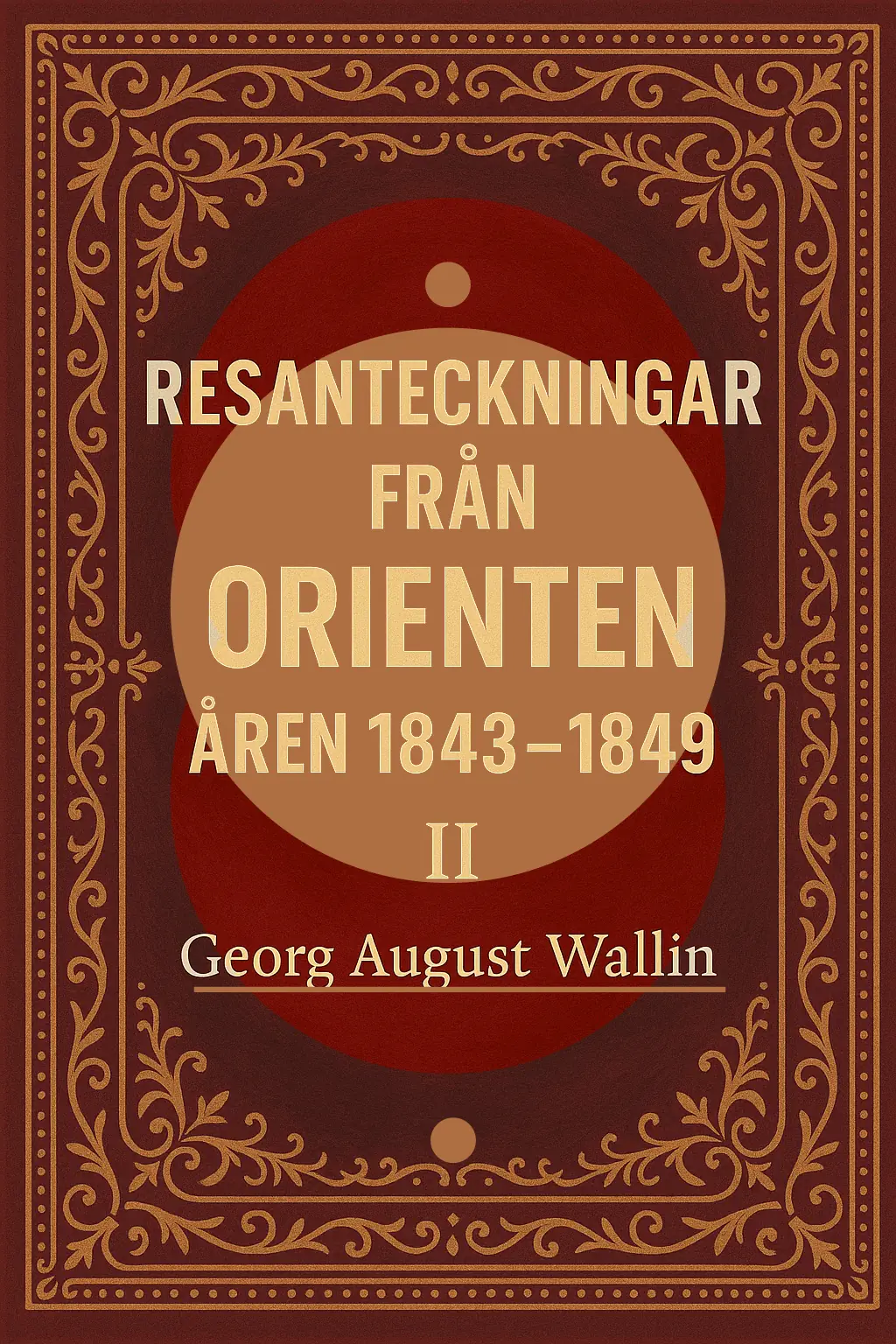 Reseanteckningar från Orienten åren 1843-1849 II