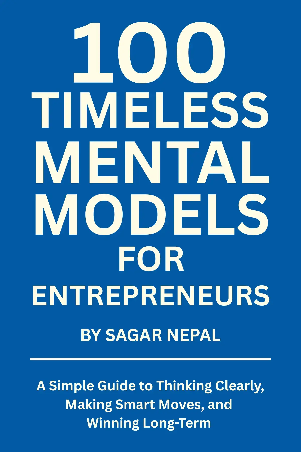 100 Timeless Mental Models for Entrepreneurs 